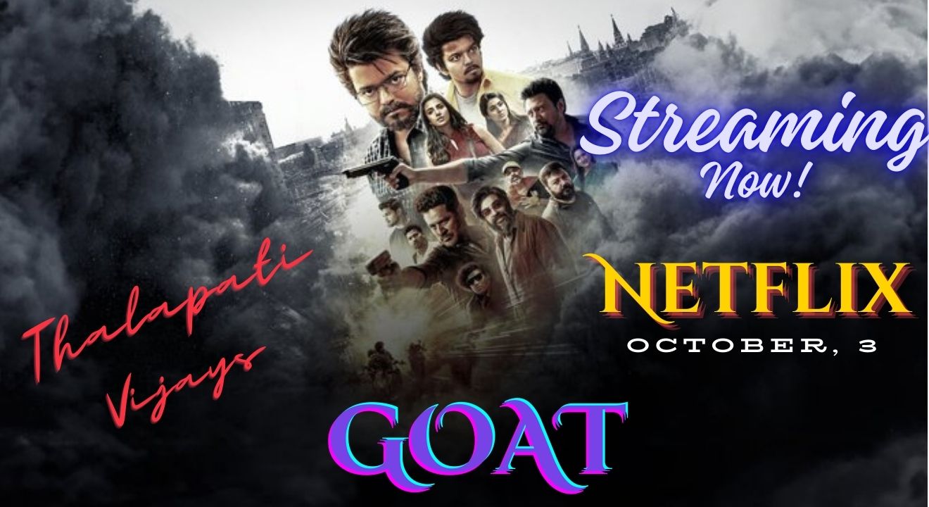 GOAT Full Movie Review, Star Cast, World Wide box Office Collection and OTT Release Date