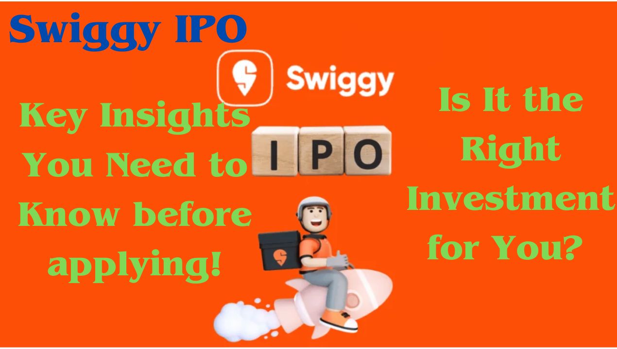 Swiggy IPO: Is It the Right Investment for You? Key Insights You Need to Know before applying!