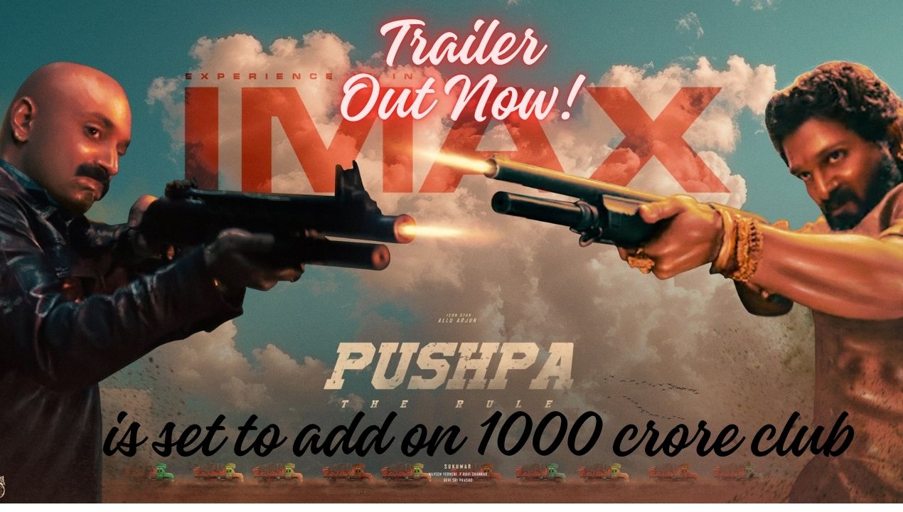 Pushpa 2 The Rule: एक ट्रेलर में है इतना दम तो फिल्म कितनी दमदार होगी ? 1000 करोड़ का कलेक्शन होगा बहुत आराम से!