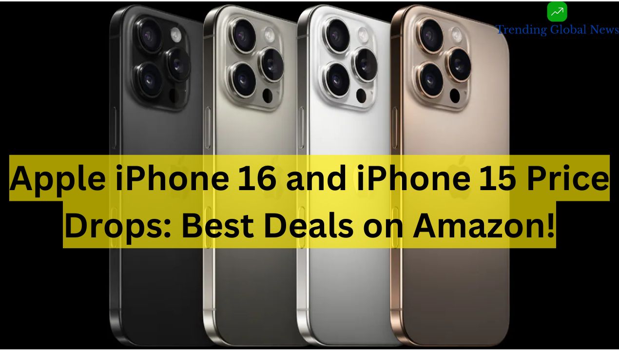 Apple iPhone 16 and iPhone 15 Price Drops: Best Deals on Amazon!